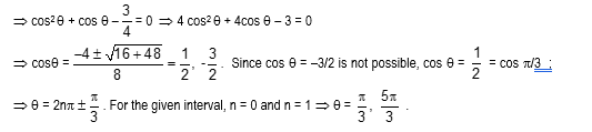  For the equation sin²θ – cos θ = 1/4, the values of θ in the interval 0 ≤ θ ≤ 2π, are
