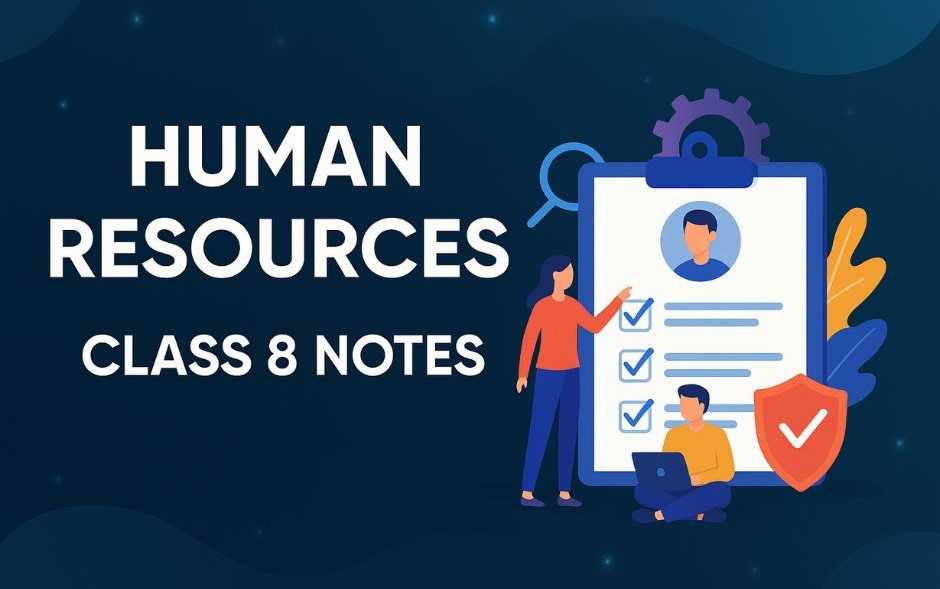 Human Resources Class 8 Notes SST