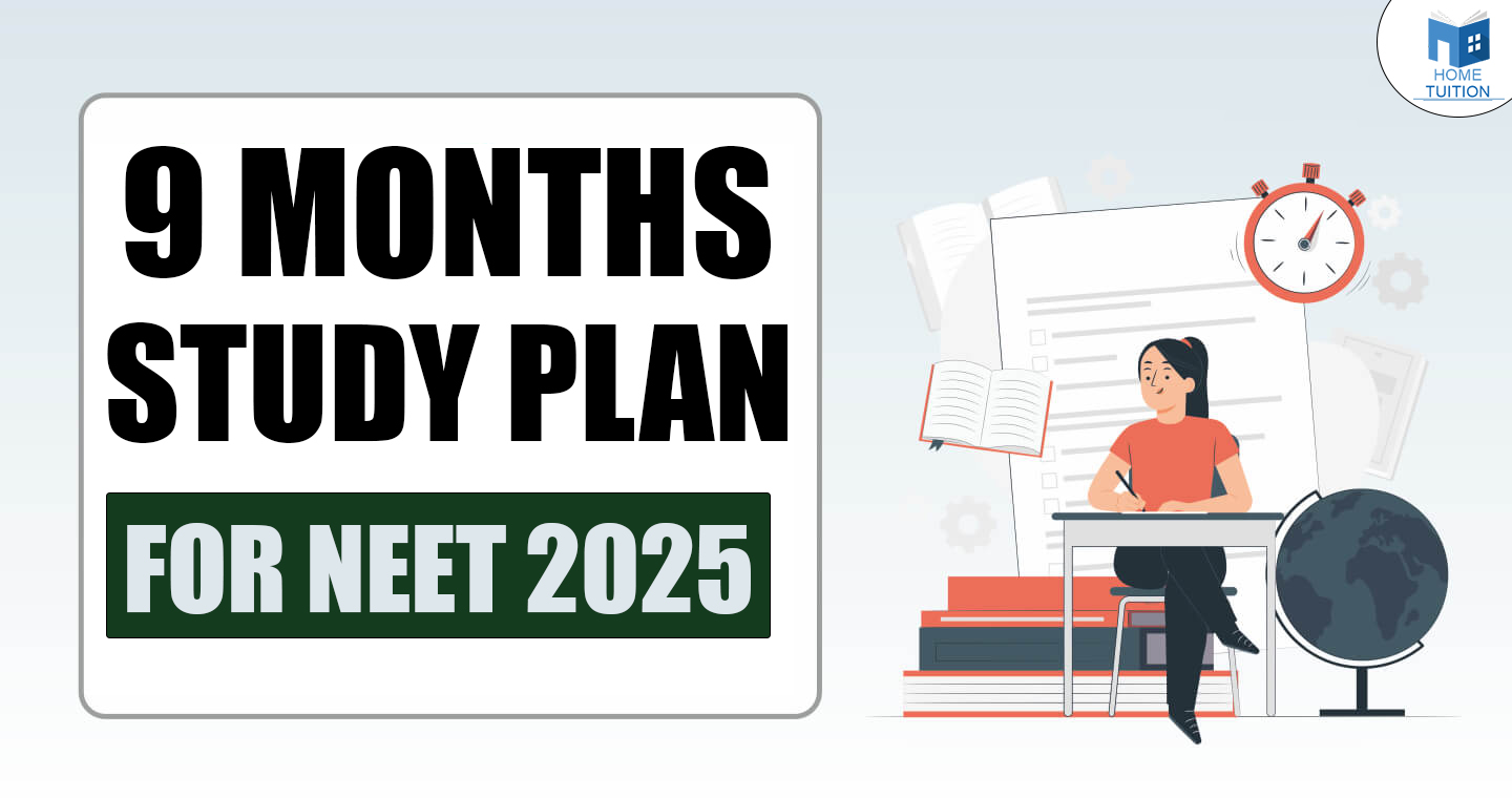 9 Months Study Plan For NEET 2025