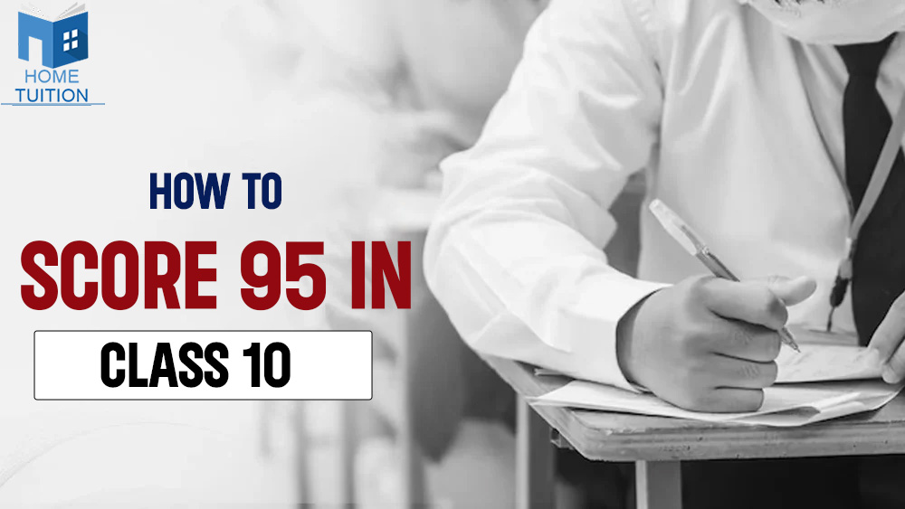 How to Score 95 in class 10