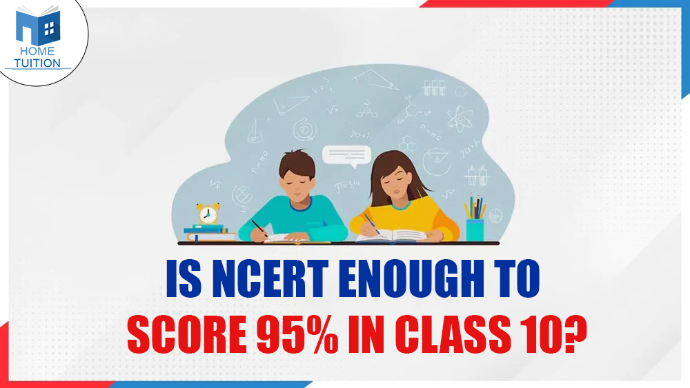 is ncert enough to score 95 in Class10